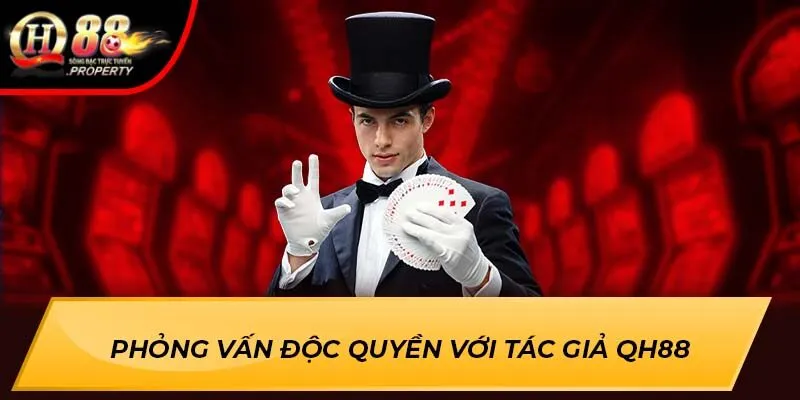 Phỏng vấn độc quyền với tác giả Qh88 Phỏng vấn độc quyền với tác giả Qh88